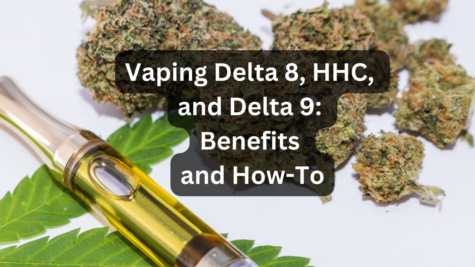 Vaping Delta 8 Hhc And Delta 9 Benefits And How To Top Shelf Distro 