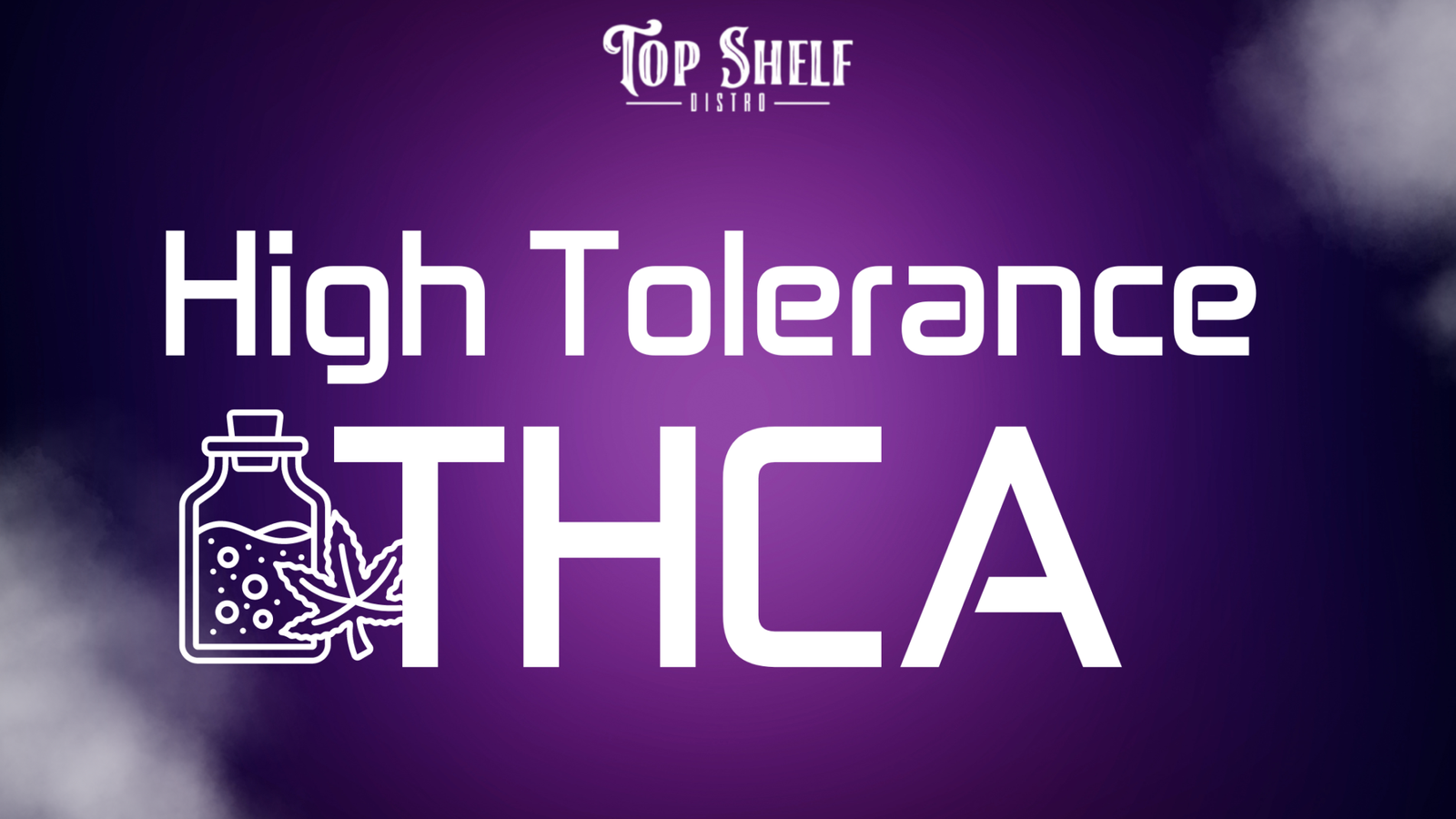 high-tolerance-thca-commitment-to-potency-top-shelf-distro